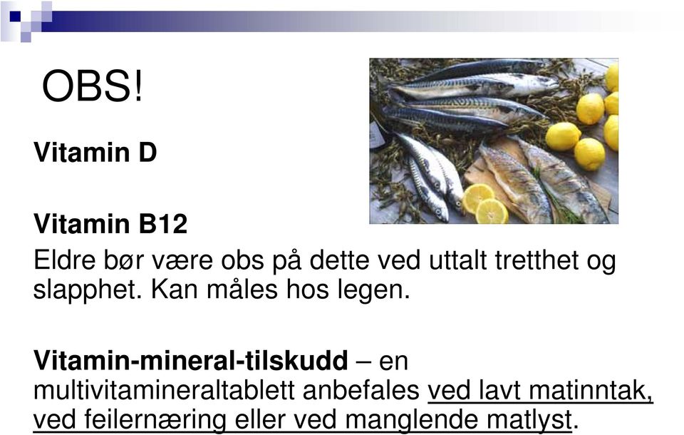 Vitamin-mineral-tilskudd en multivitamineraltablett