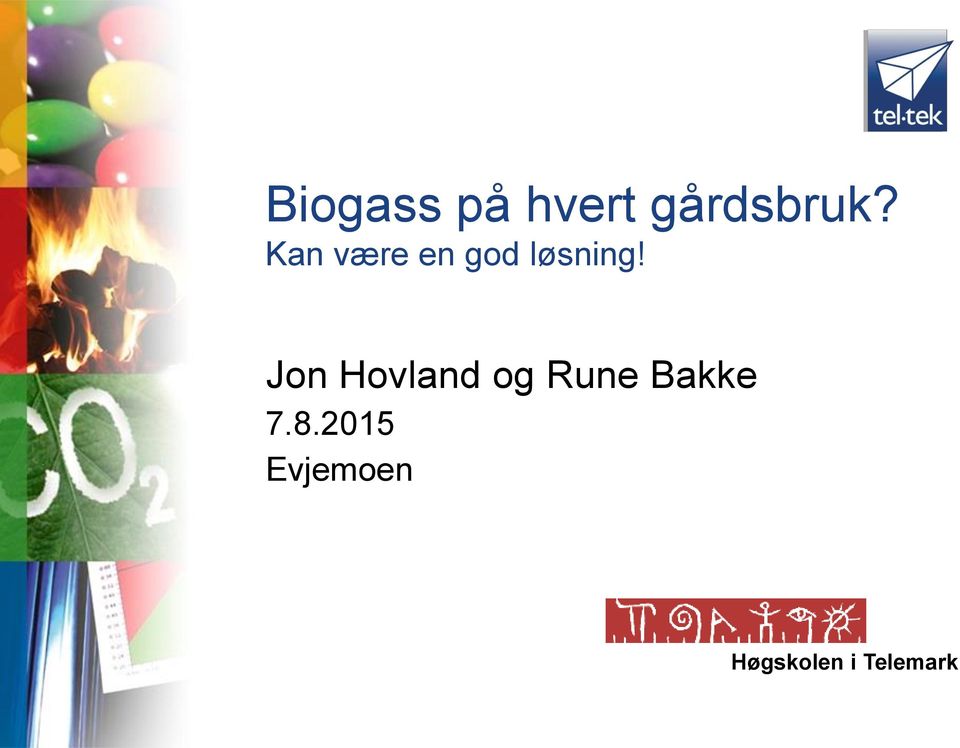 Jon Hovland og Rune Bakke 7.8.