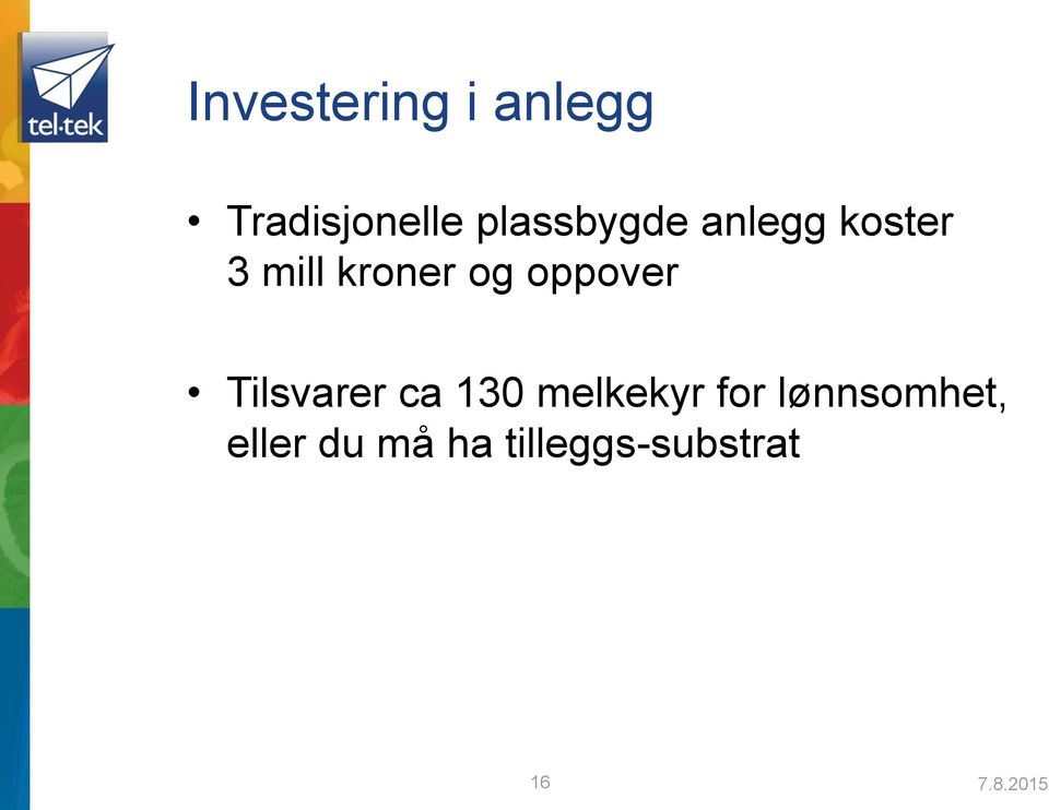 oppover Tilsvarer ca 130 melkekyr for