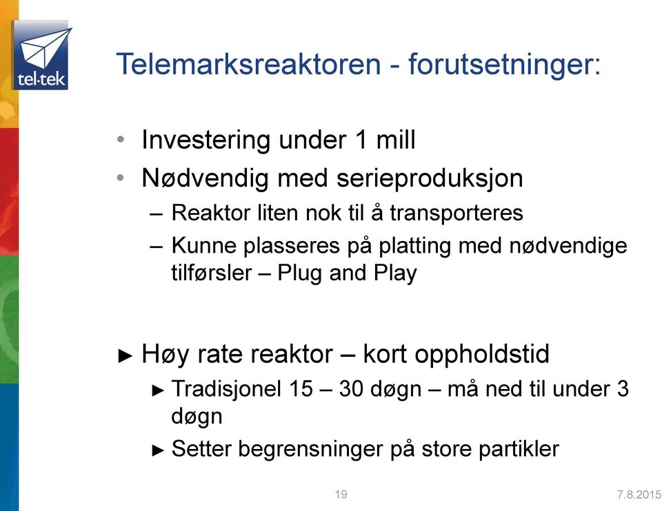 med nødvendige tilførsler Plug and Play Høy rate reaktor kort oppholdstid