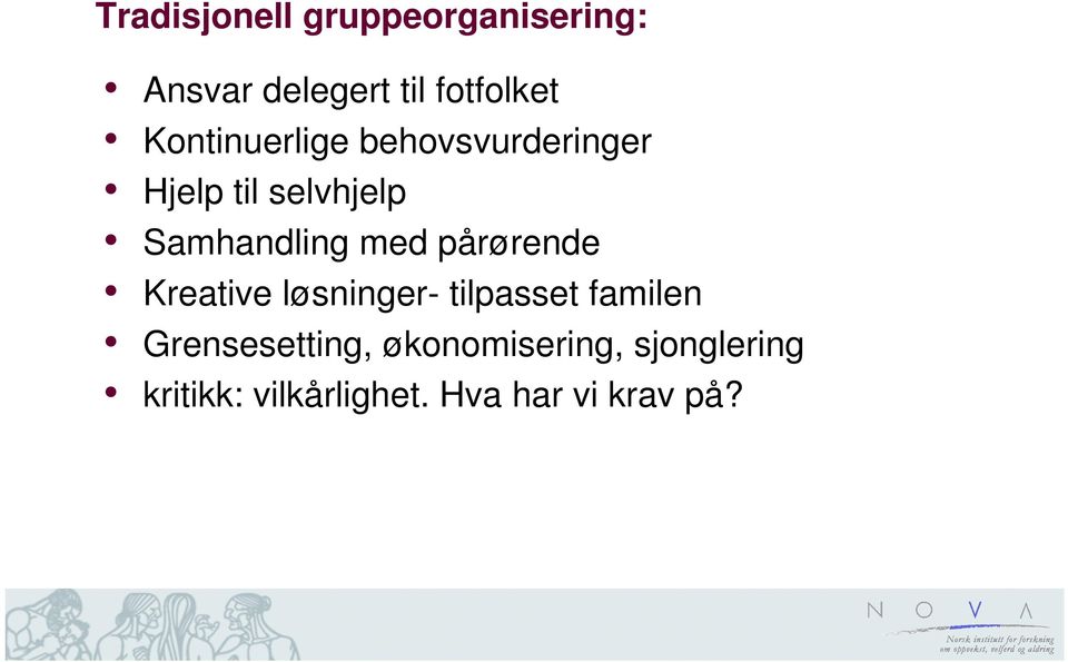 med pårørende Kreative løsninger- tilpasset familen