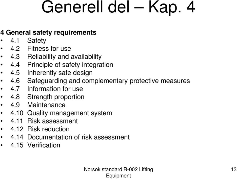 6 Safeguarding and complementary protective measures 4.7 Information for use 4.8 Strength proportion 4.