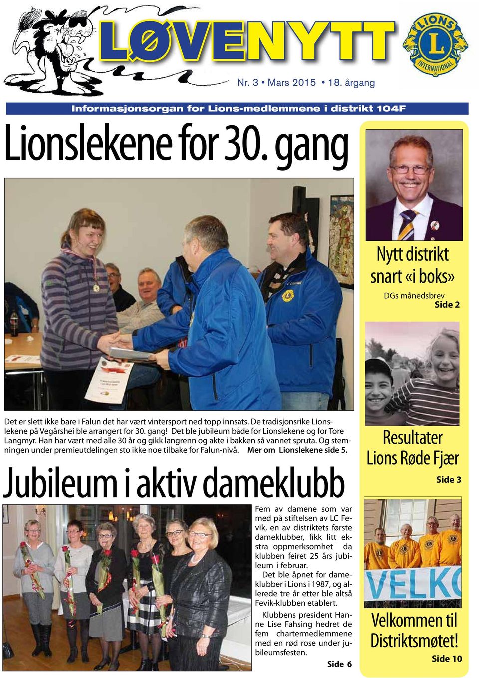 Det ble jubileum både for Lionslekene og for Tore Langmyr. Han har vært med alle 30 år og gikk langrenn og akte i bakken så vannet spruta.