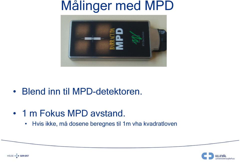 1 m Fokus MPD avstand.