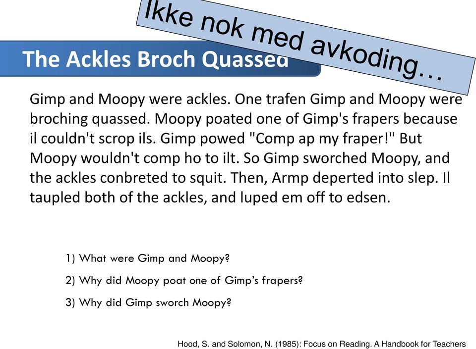 So Gimp sworched Moopy, and the ackles conbreted to squit. Then, Armp deperted into slep.