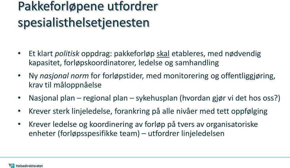 måloppnåelse Nasjonal plan regional plan sykehusplan (hvordan gjør vi det hos oss?