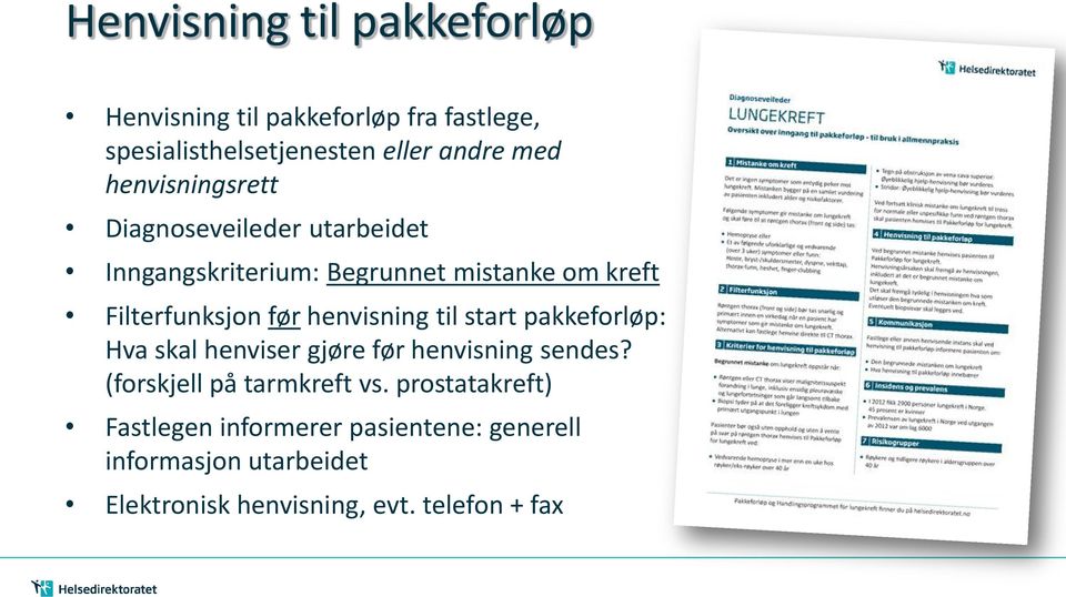 henvisning til start pakkeforløp: Hva skal henviser gjøre før henvisning sendes? (forskjell på tarmkreft vs.