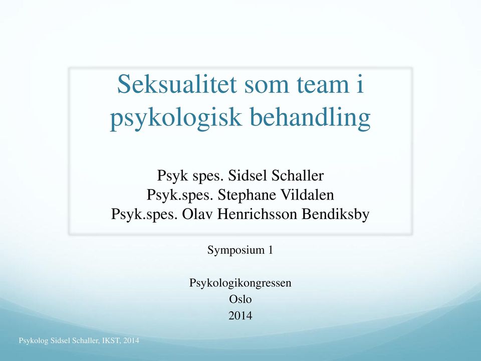 spes. Olav Henrichsson Bendiksby Symposium 1