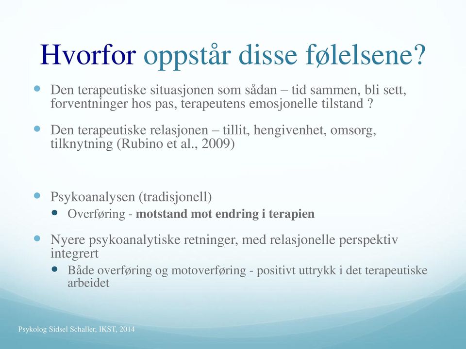 Den terapeutiske relasjonen tillit, hengivenhet, omsorg, tilknytning (Rubino et al.