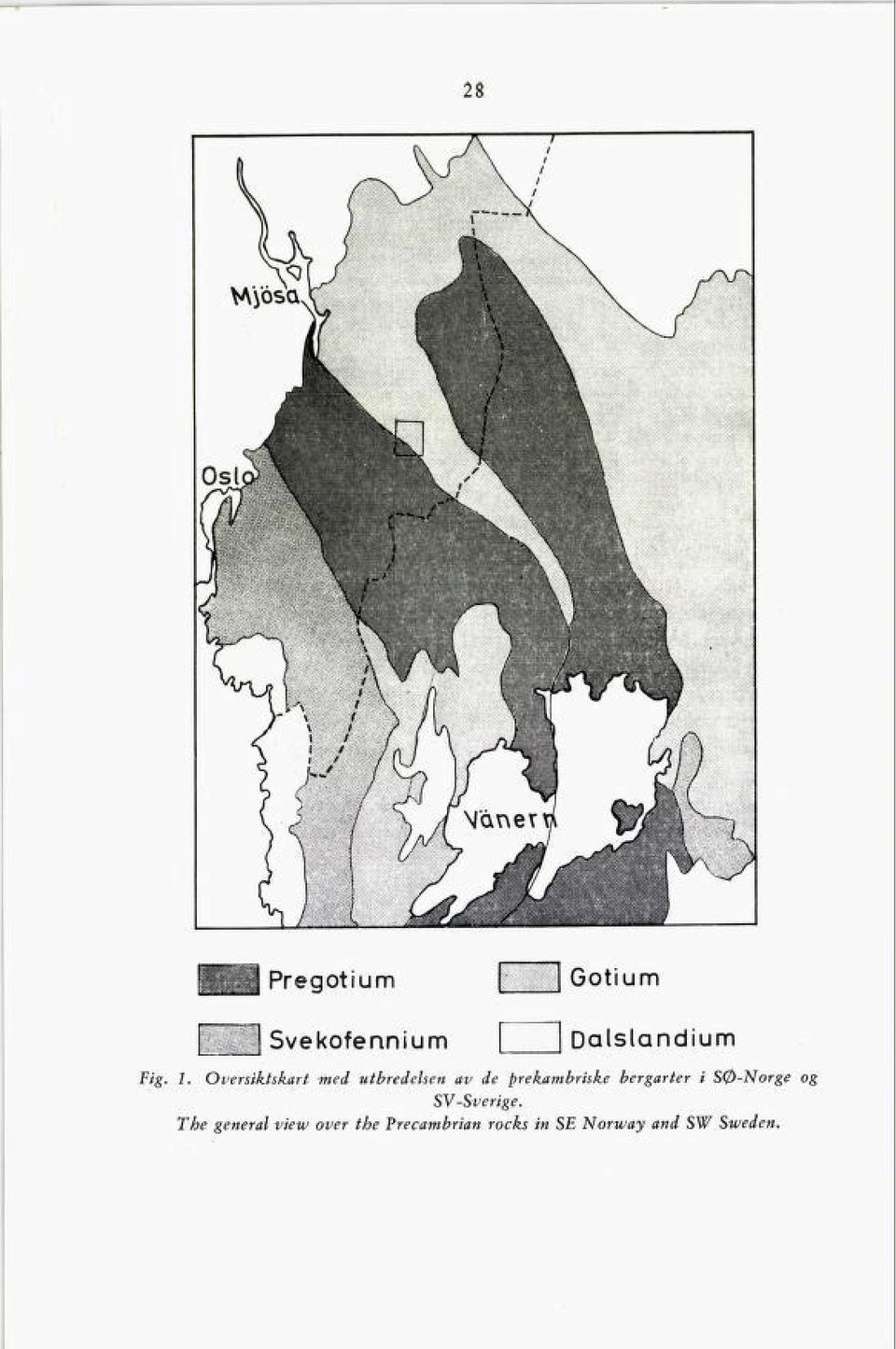 bergarter i SØ-Norge og SV-Sverige.