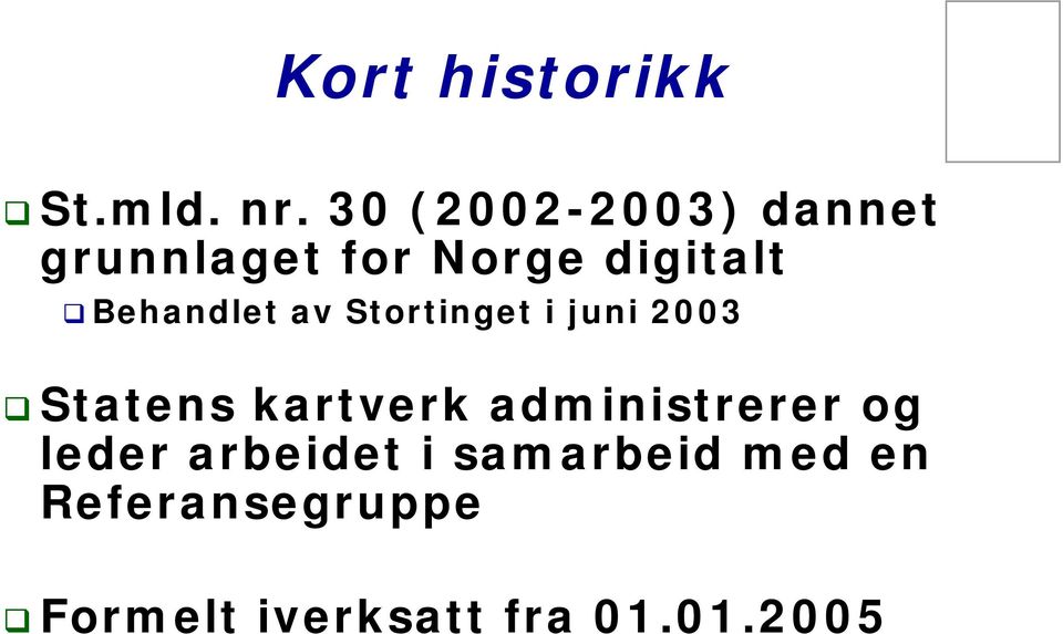 Behandlet av Stortinget i juni 2003 Statens kartverk