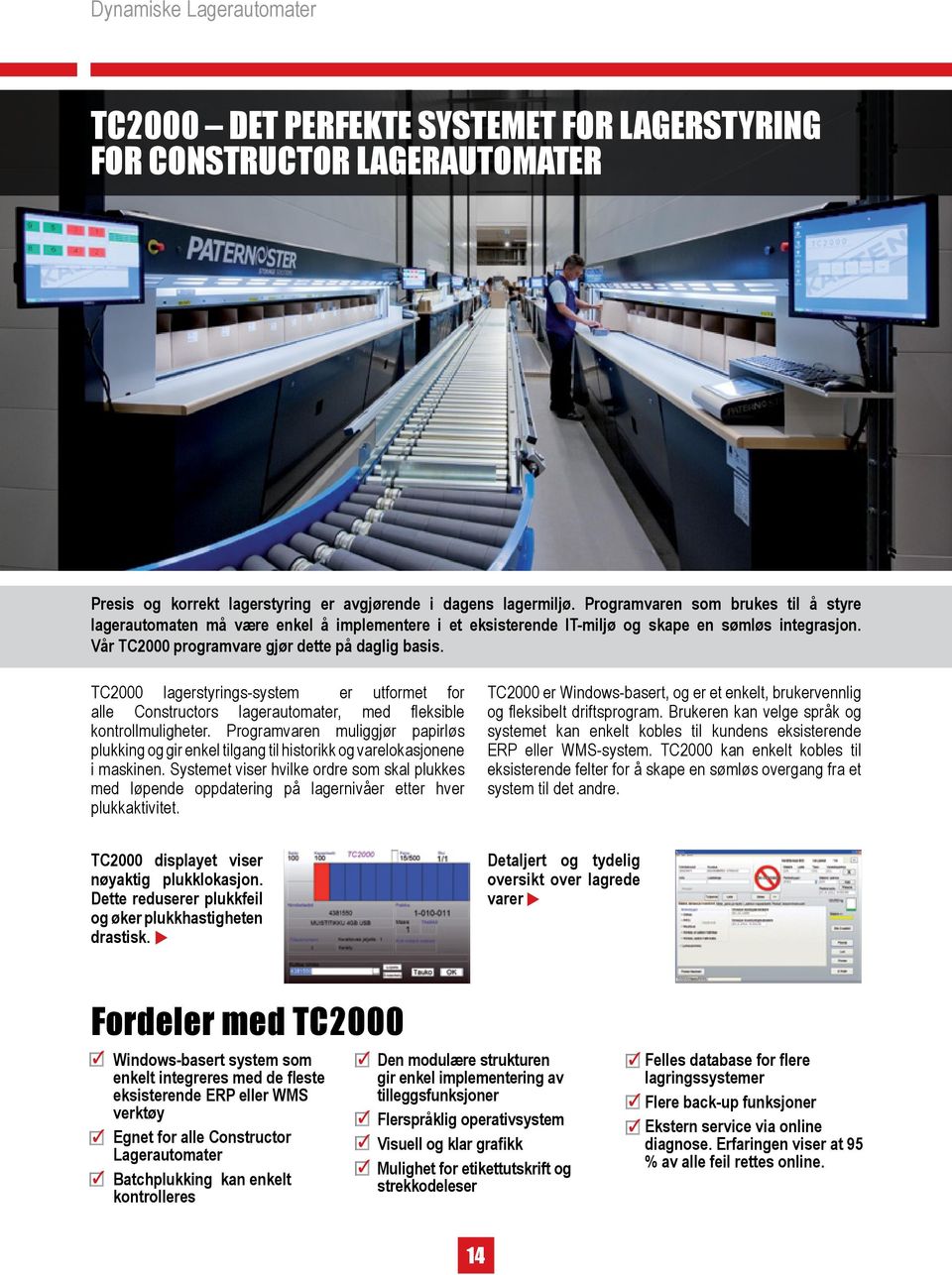 TC2000 lagerstyrings-system er utformet for alle Constructors lagerautomater, med fleksible kontrollmuligheter.