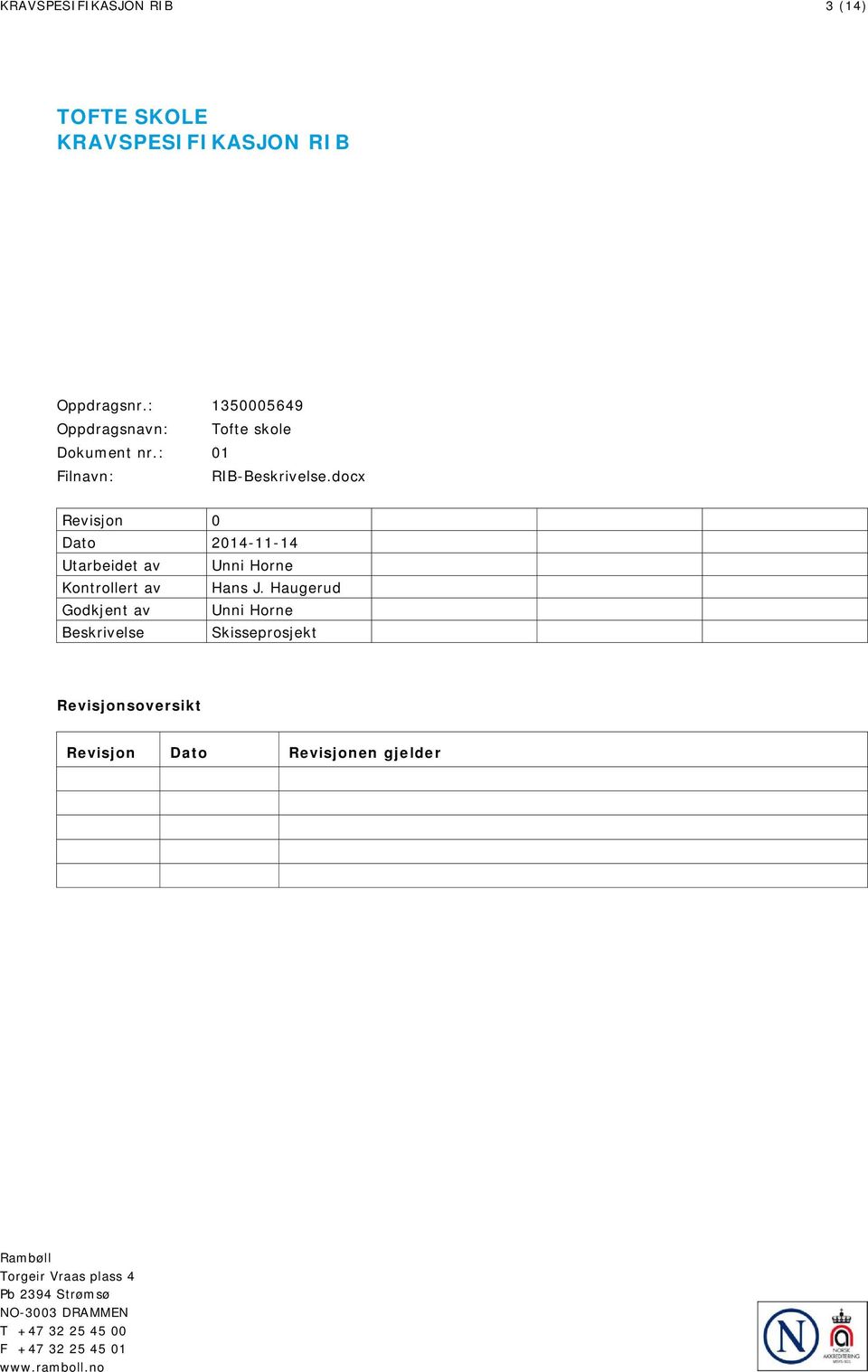 docx Revisjon 0 Dato 2014-11-14 Utarbeidet av Unni Horne Kontrollert av Hans J.