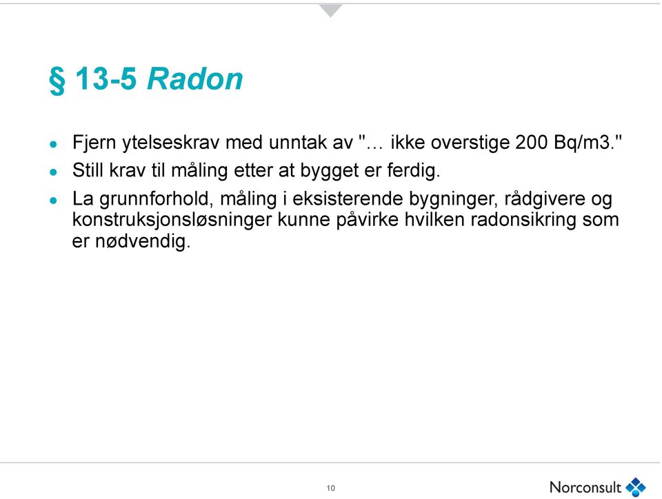 La grunnforhold, måling i eksisterende bygninger, rådgivere og