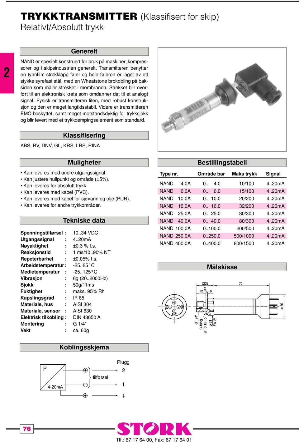 Strekket blir overført til en elektronisk krets som omdanner det til et analogt signal. Fysisk er transmitteren liten, med robust konstruksjon og den er meget langtidsstabil.