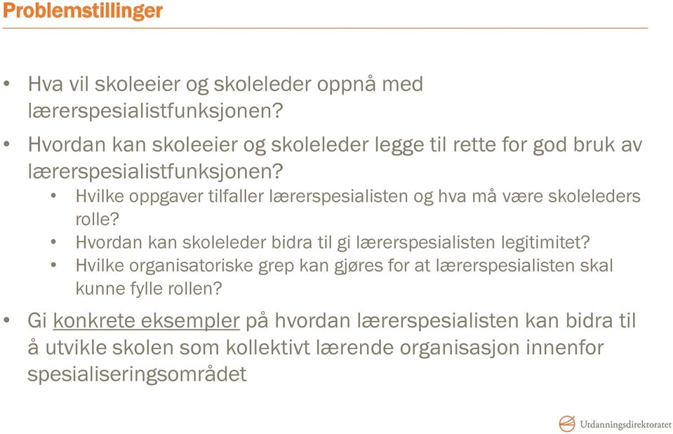 Hvilke oppgaver tilfaller lærerspesialisten og hva må være skoleleders rolle?