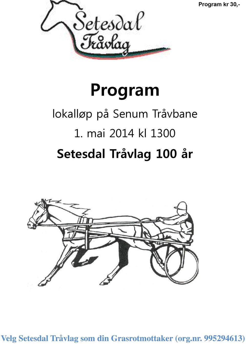 mai 2014 kl 1300 Setesdal Tråvlag 100