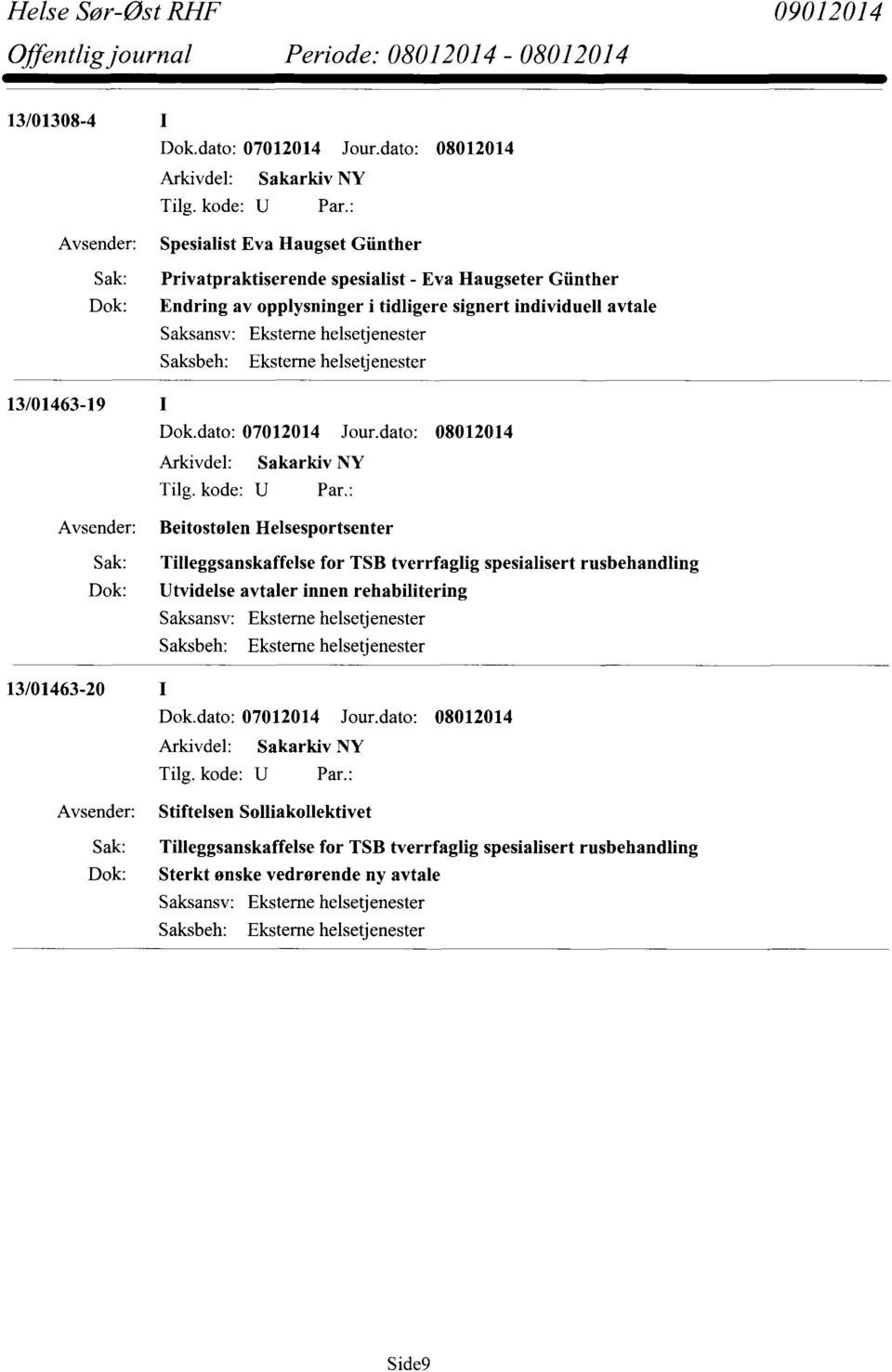 Tilleggsanskaffelse for TSB tverrfaglig spesialisert rusbehandling Dok: Utvidelse avtaler innen rehabilitering 13/01463-20