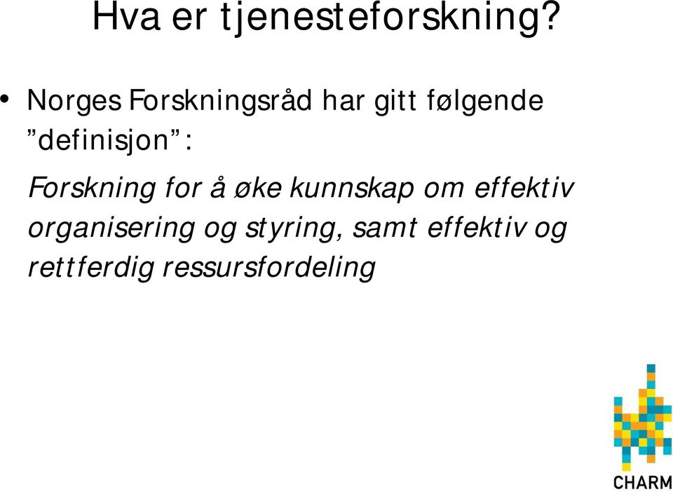 definisjon : Forskning for å øke kunnskap om