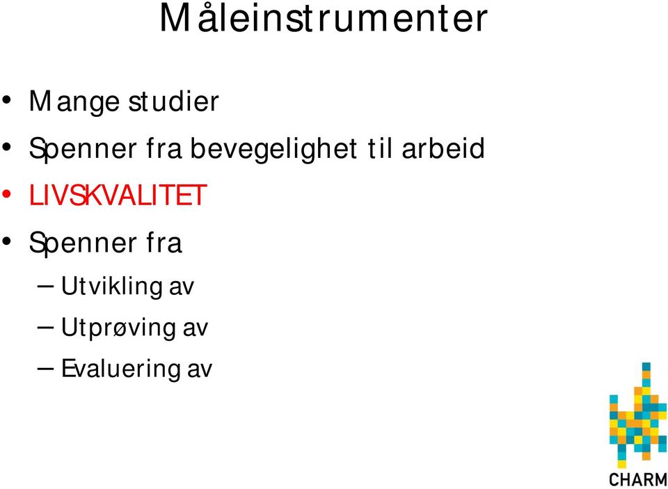 arbeid LIVSKVALITET Spenner fra