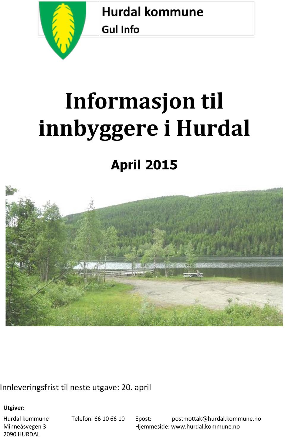 april Utgiver: Hurdal kommune Minneåsvegen 3 2090 HURDAL