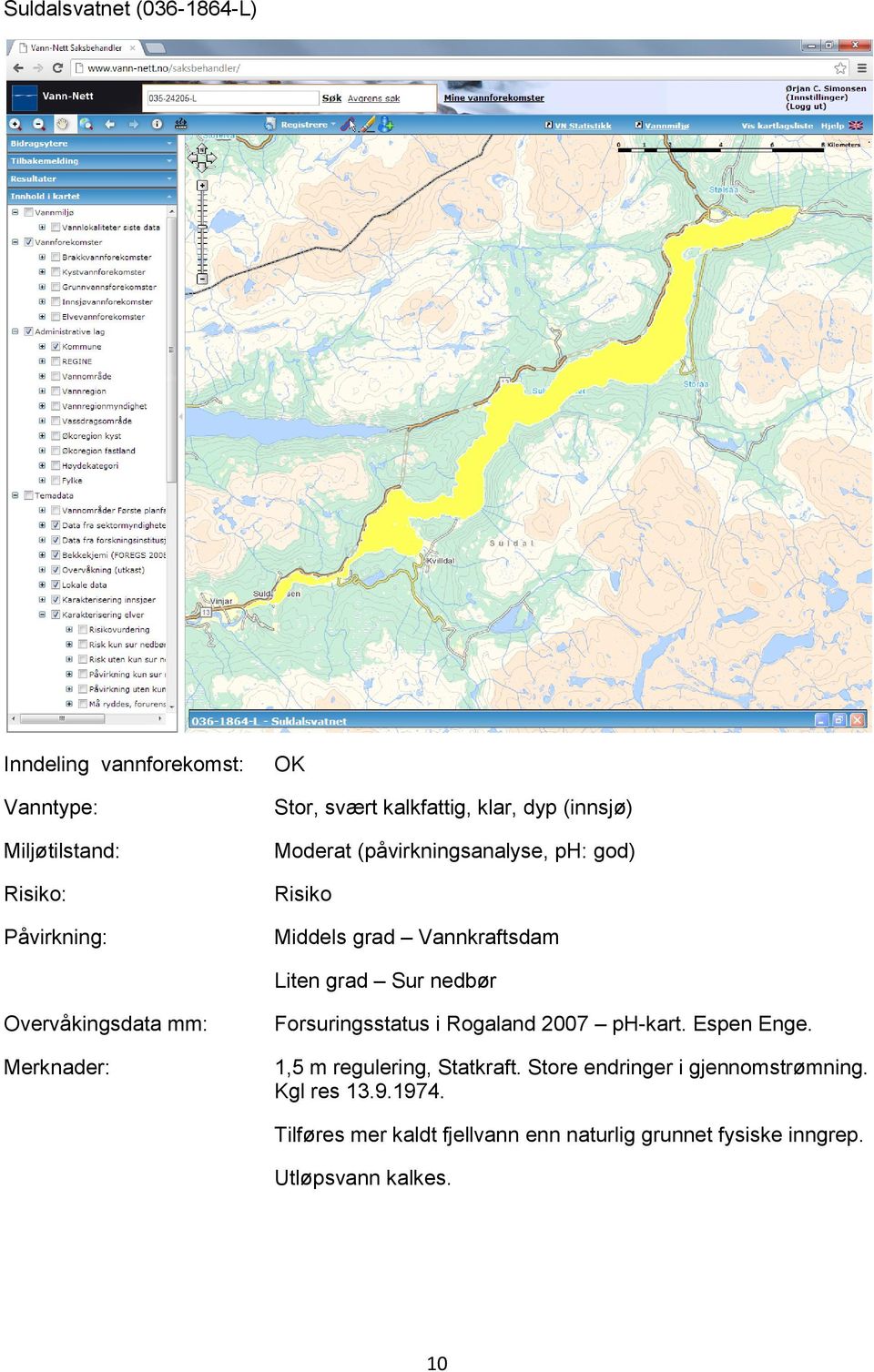 Rogaland 2007 ph-kart. Espen Enge. 1,5 m regulering, Statkraft. Store endringer i gjennomstrømning.