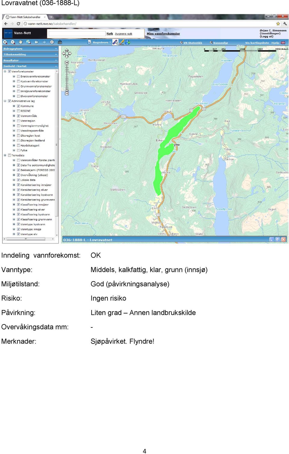 (påvirkningsanalyse) Ingen risiko Liten