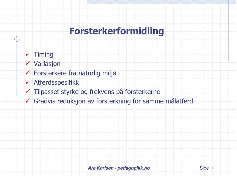 Tilpasset styrke og frekvens på forsterkerne