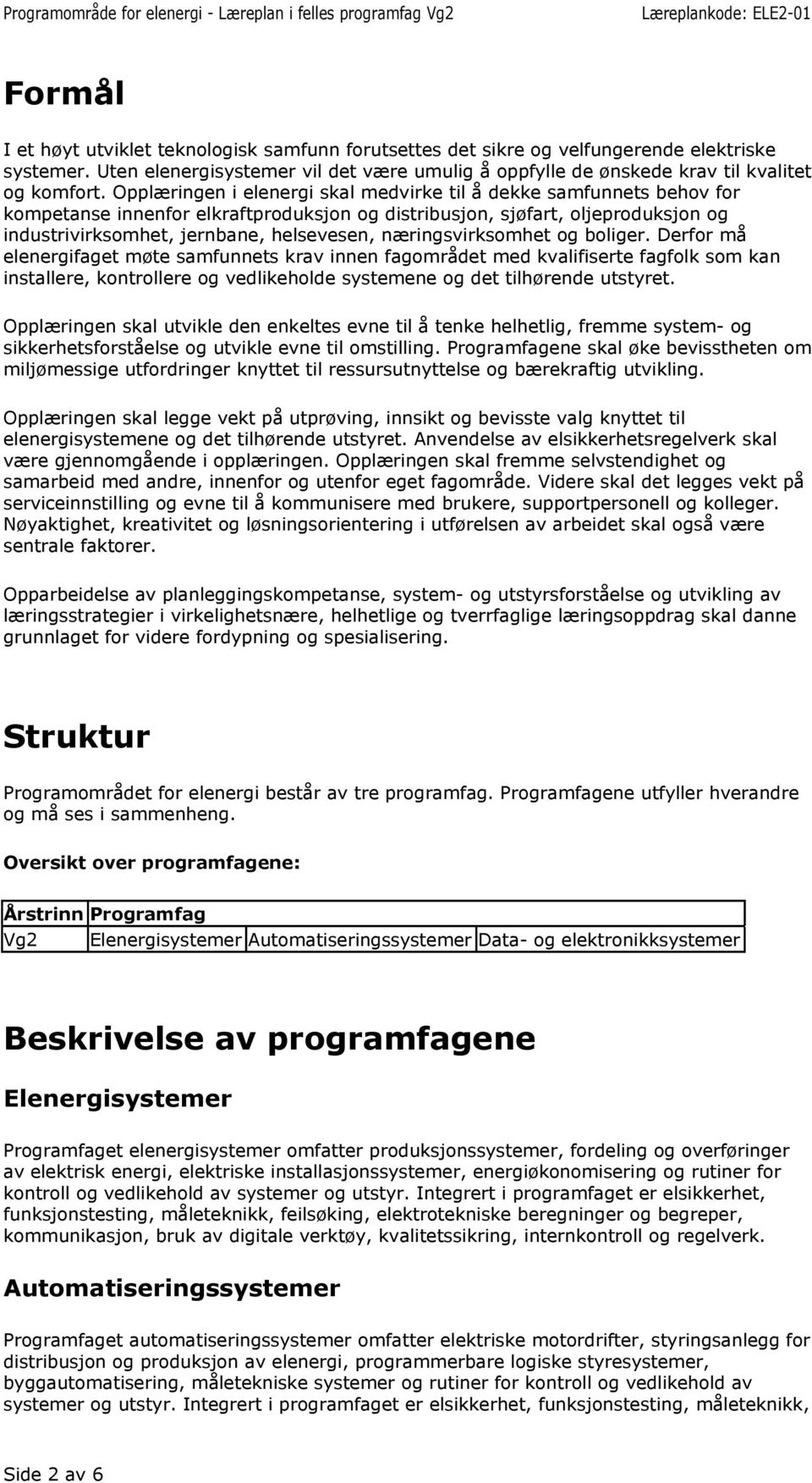 næringsvirksomhet og boliger.