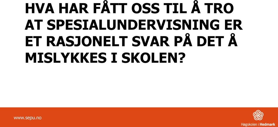 SPESIALUNDERVISNING ER