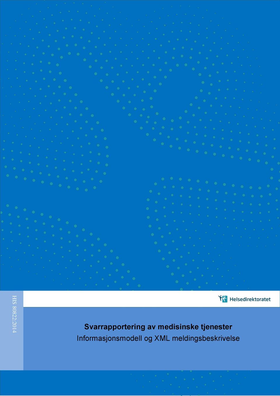 Informasjonsmodell og XML meldingsbeskrivelse