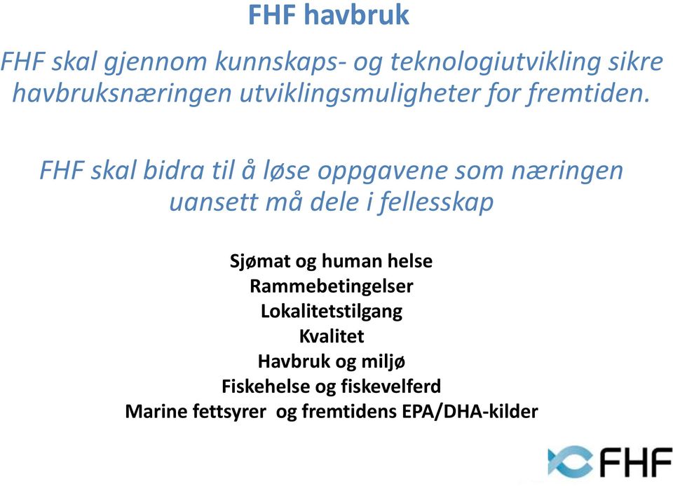 FHF skal bidra til å løse oppgavene som næringen uansett må dele i fellesskap Sjømat og