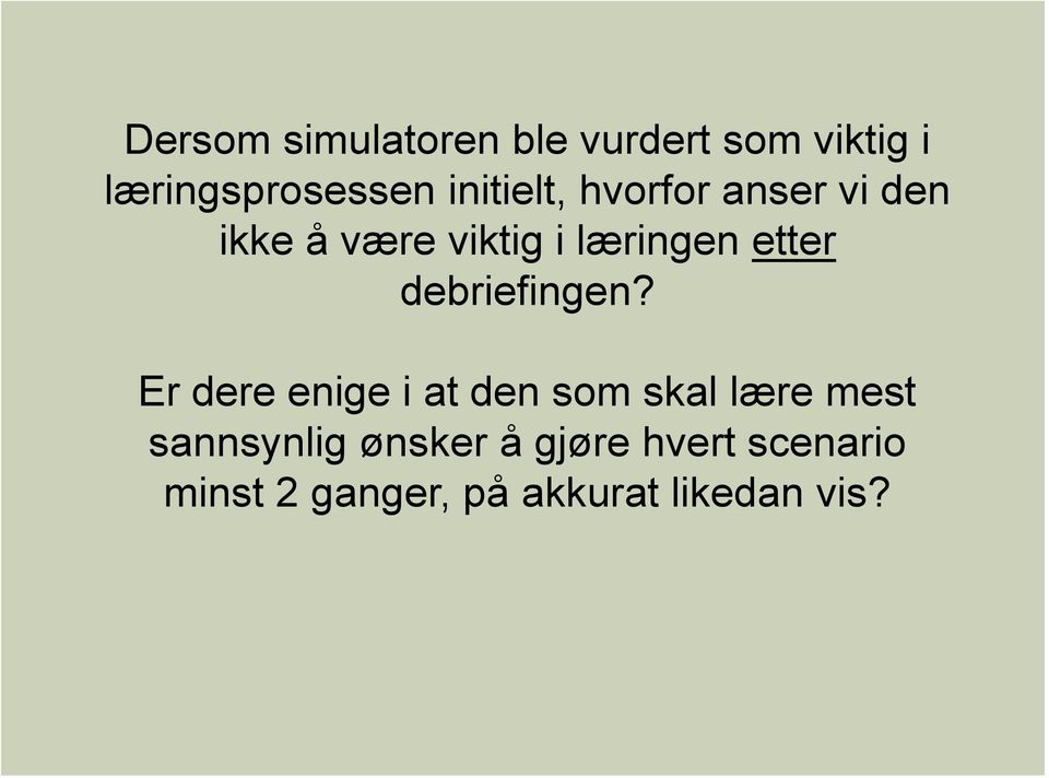 etter debriefingen?