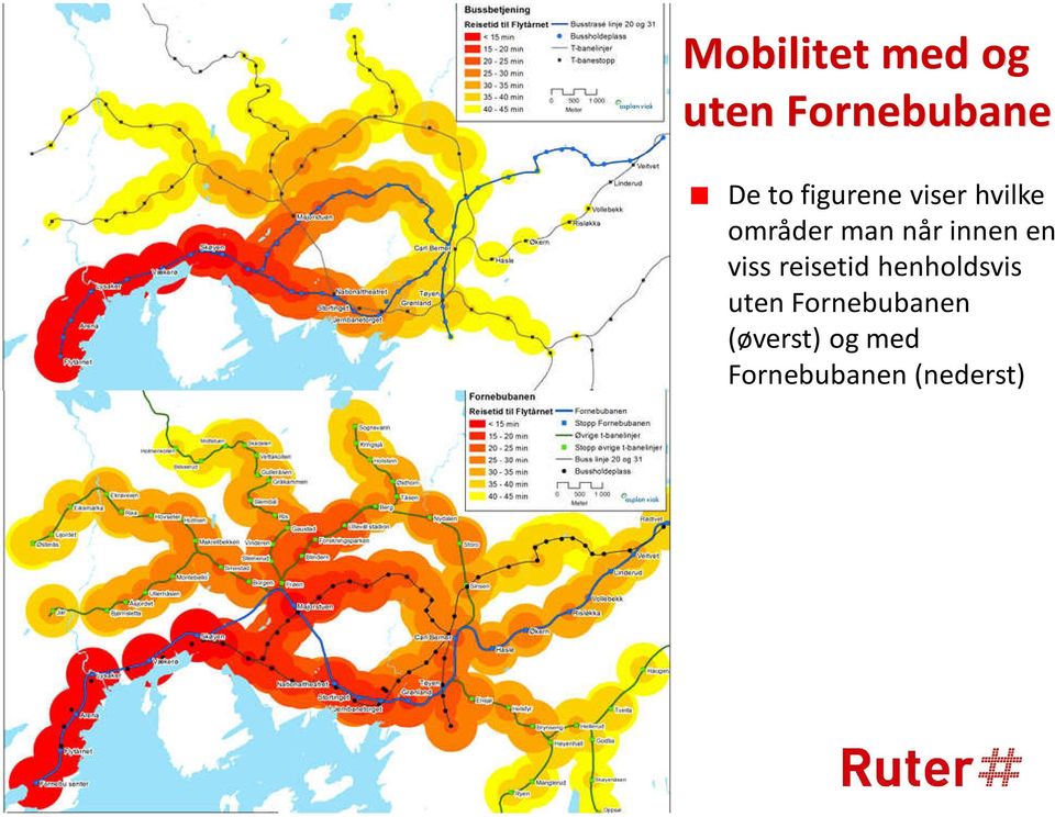 innen en viss reisetid henholdsvis uten