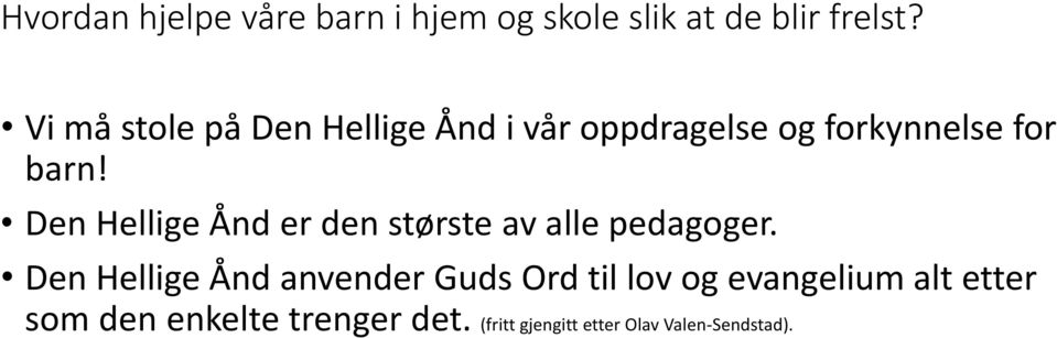 Den Hellige Ånd er den største av alle pedagoger.