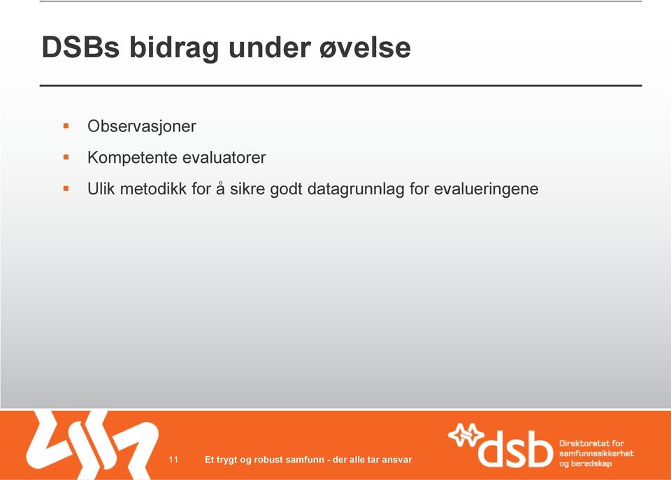 evaluatorer Ulik metodikk for å