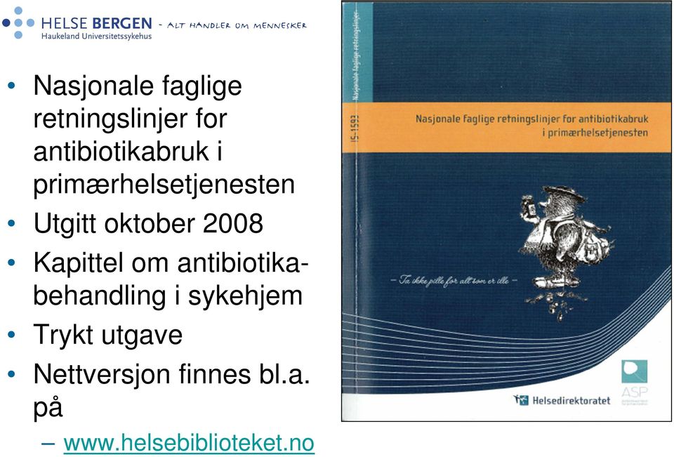 oktober 2008 Kapittel om antibiotikabehandling i