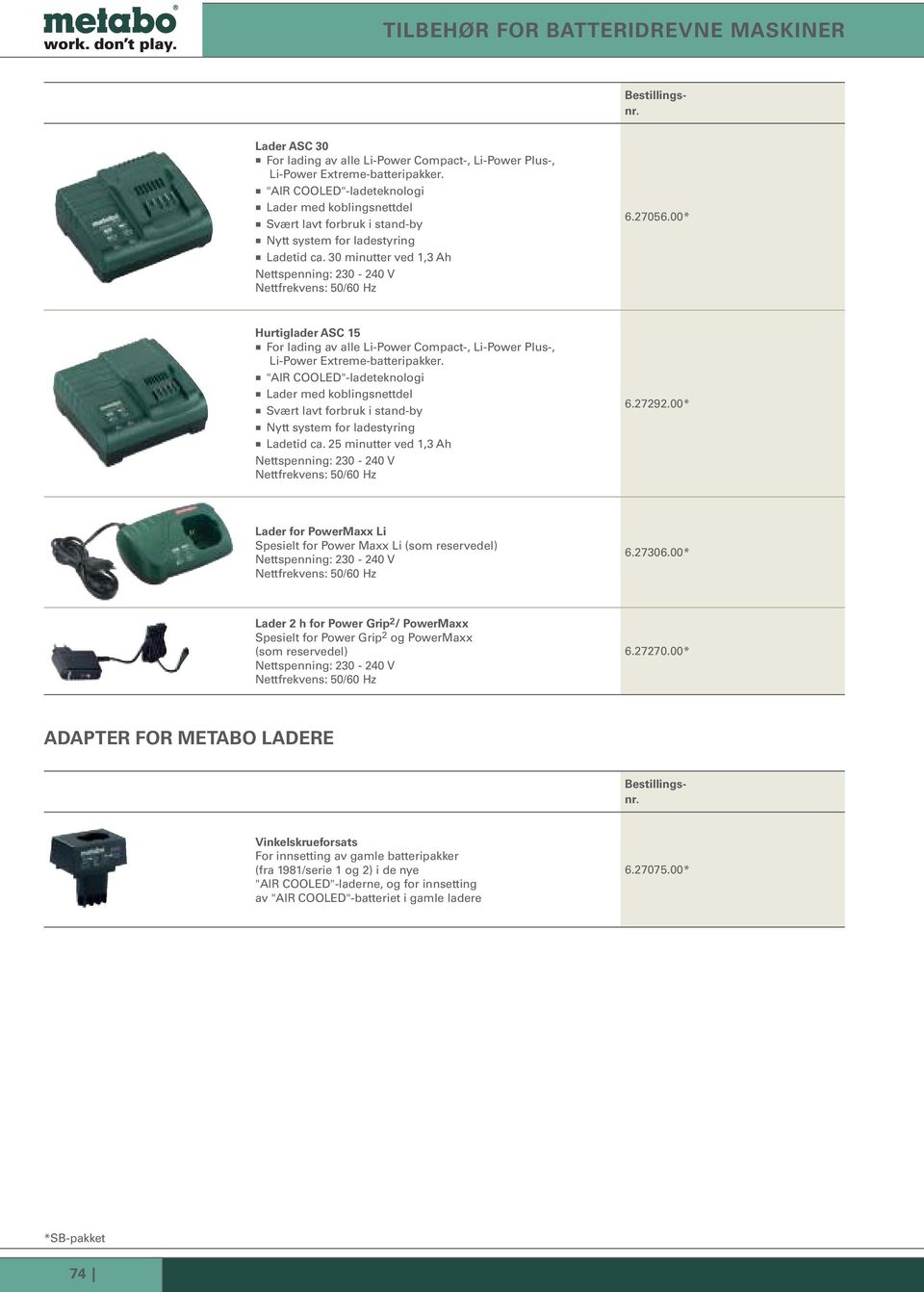 27056.00* Hurtiglader ASC 15 For lading av alle Li-Power Compact-, Li-Power Plus-, Li-Power Extreme-batteripakker.