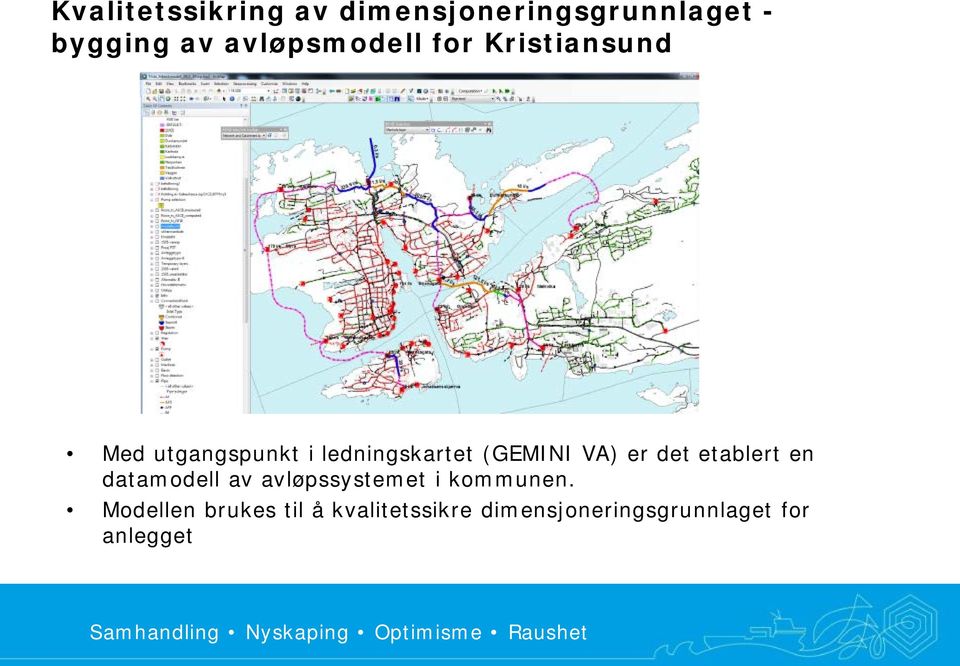 (GEMINI VA) er det etablert en datamodell av avløpssystemet i