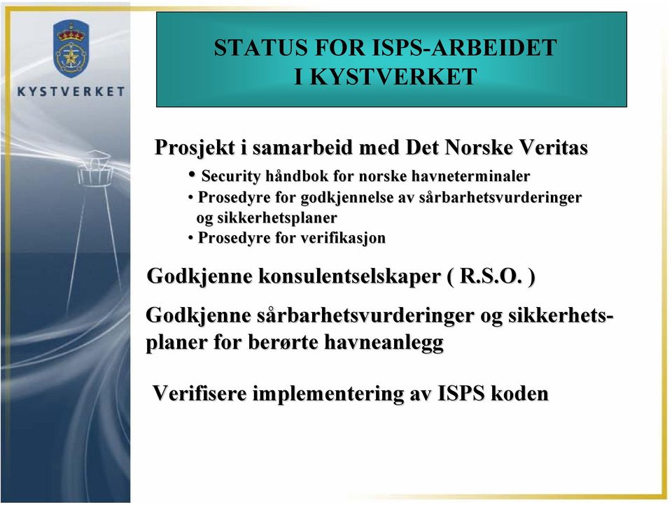 sikkerhetsplaner Prosedyre for verifikasjon Godkjenne konsulentselskaper ( R.S.O.
