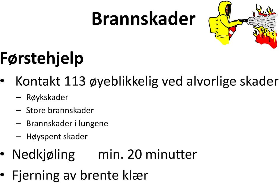 Store brannskader Brannskader i lungene