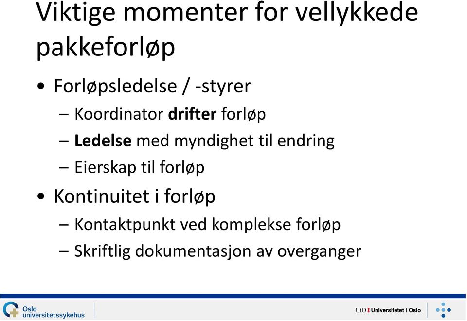 endring Eierskap til forløp Kontinuitet i forløp