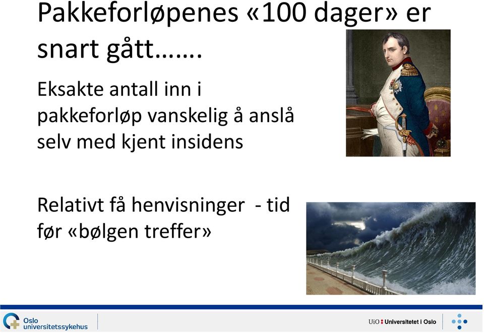 å anslå selv med kjent insidens Relativt