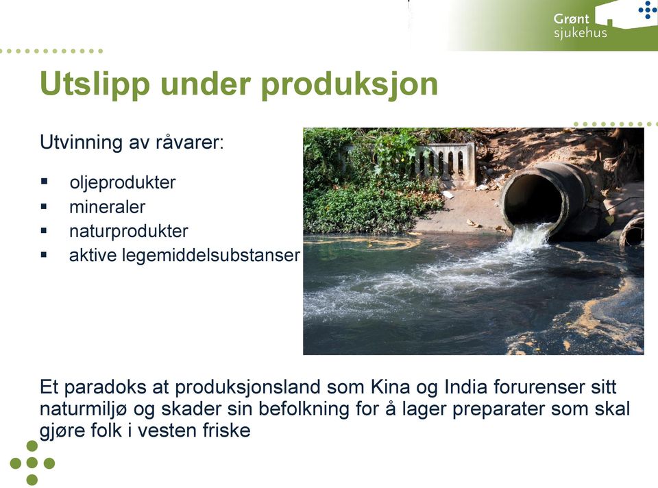 produksjonsland som Kina og India forurenser sitt naturmiljø og