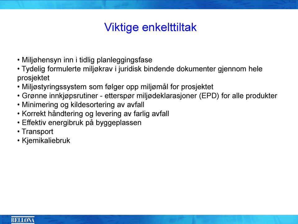 Grønne innkjøpsrutiner - etterspør miljødeklarasjoner (EPD) for alle produkter Minimering og kildesortering