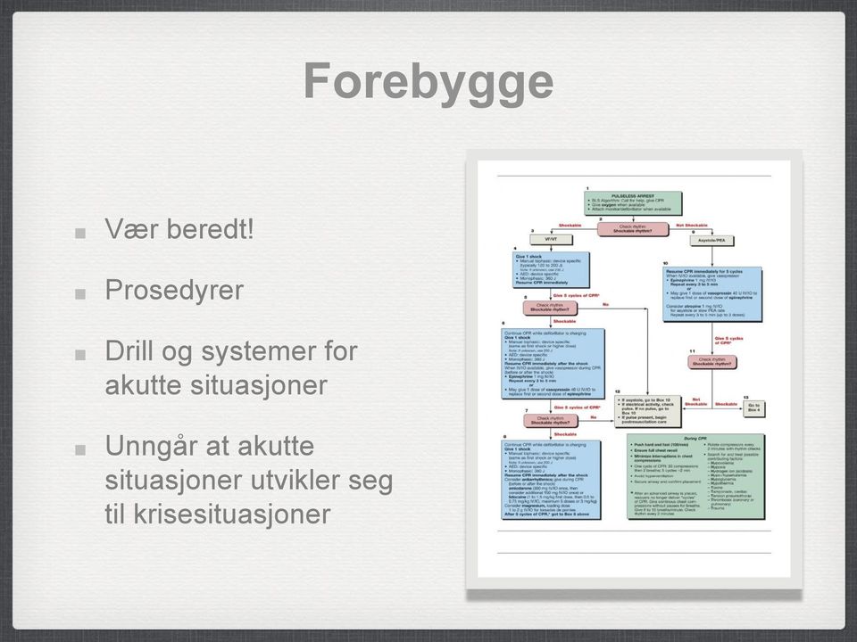 akutte situasjoner Unngår at