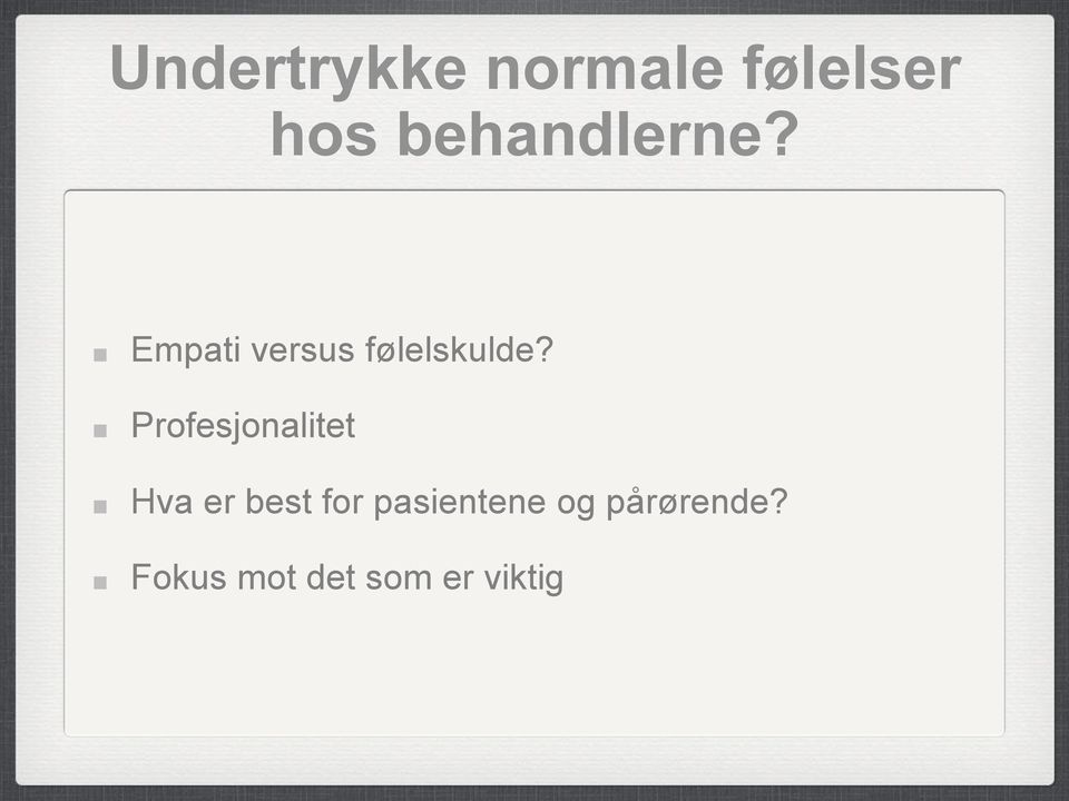 Profesjonalitet Hva er best for