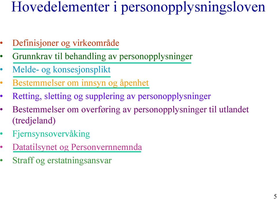 og supplering av personopplysninger Bestemmelser om overføring av personopplysninger til