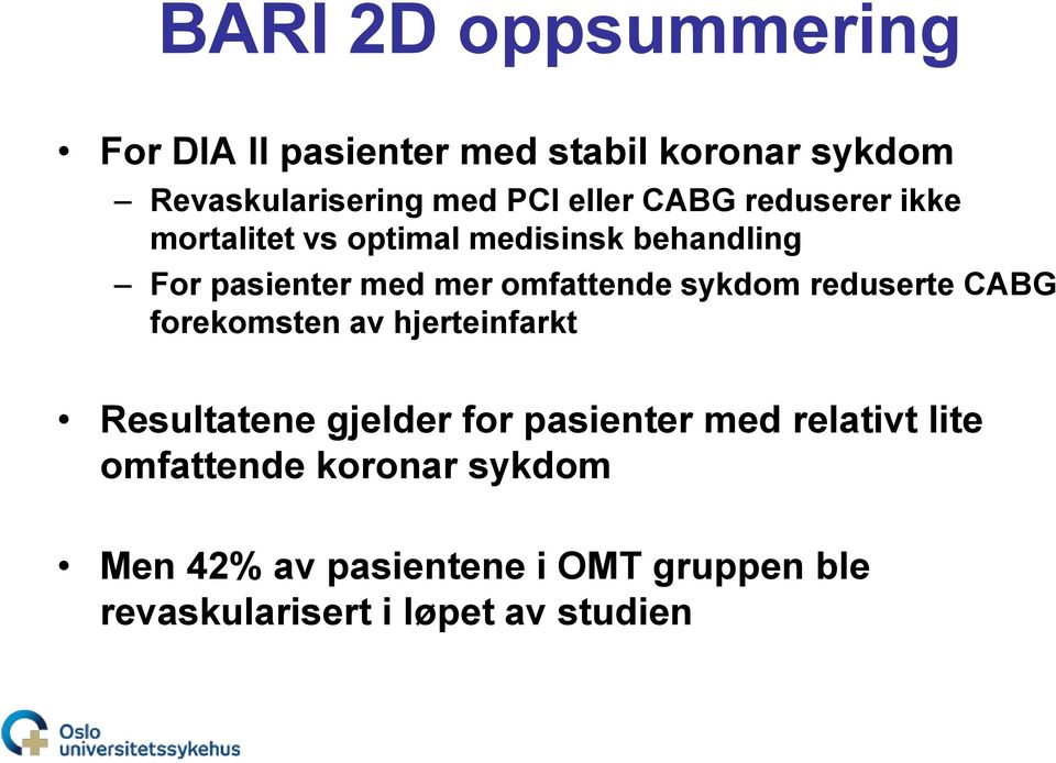 sykdom reduserte CABG forekomsten av hjerteinfarkt Resultatene gjelder for pasienter med relativt