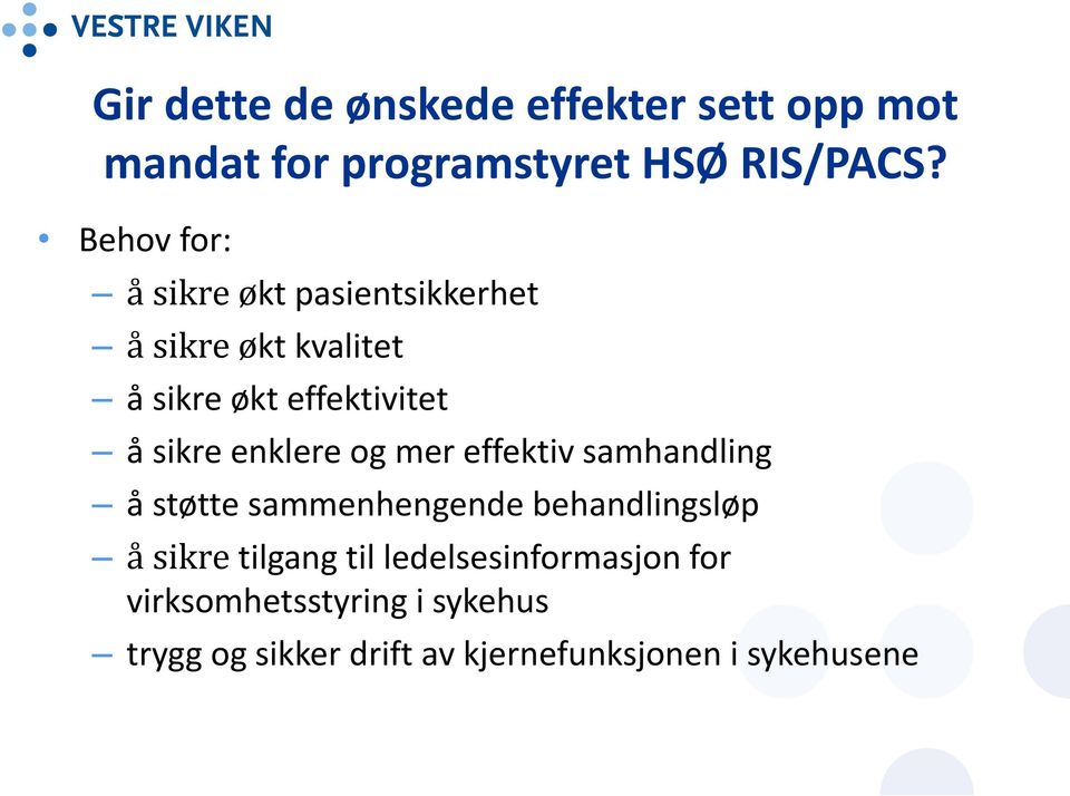 enklere og mer effektiv samhandling å støtte sammenhengende behandlingsløp å sikre tilgang til